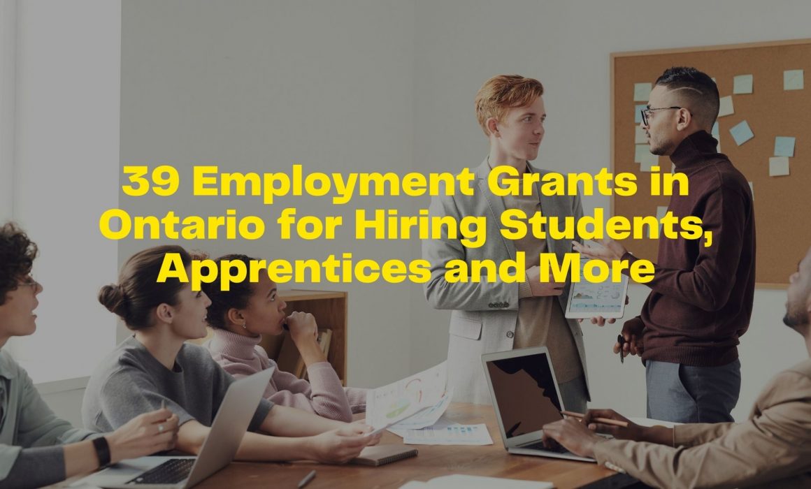39 Employment Grants in Ontario for Hiring Students, Apprentices and More