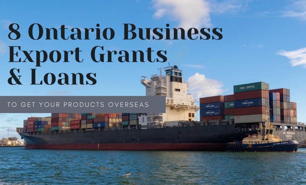 8 Ontario Business Export Grants & Loans to Get Your Products Overseas
