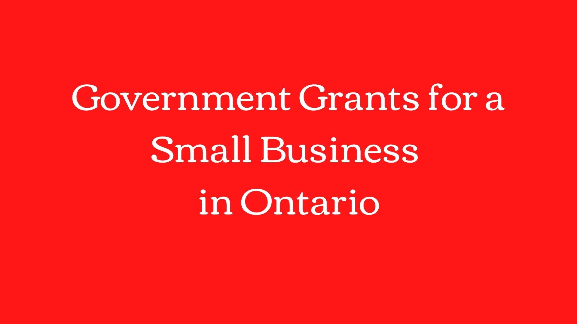 Government Grants for a Small Business in Ontario