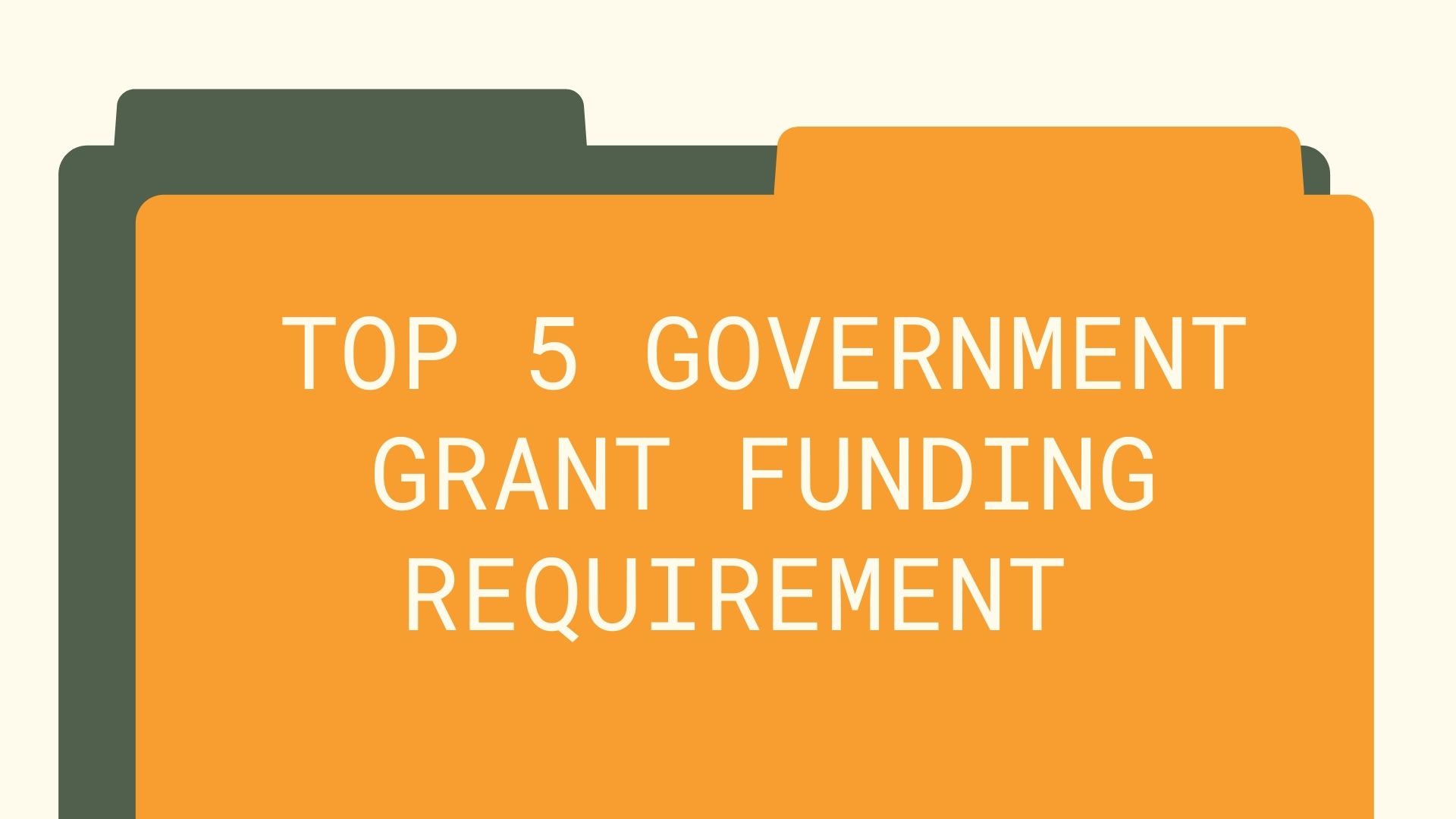 Top 5 government grant funding requirement